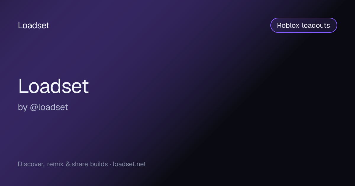 Loadset — Roblox builds & loadouts